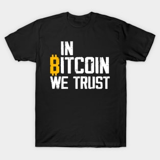 In Bitcoin We Trust T-Shirt